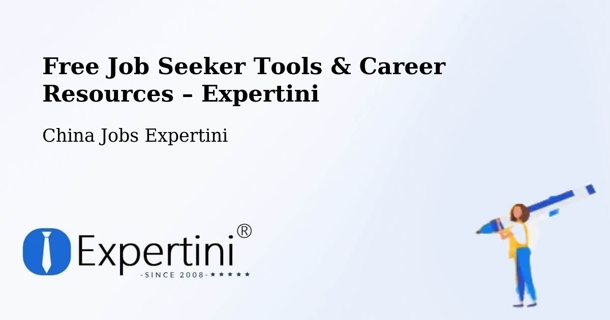 Free Job Seeker Tools & Career Resources – China - China Jobs Expertini