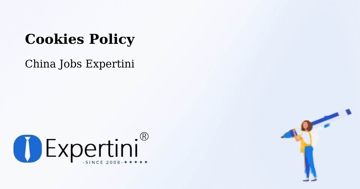 Cookies Policy - China Jobs Expertini