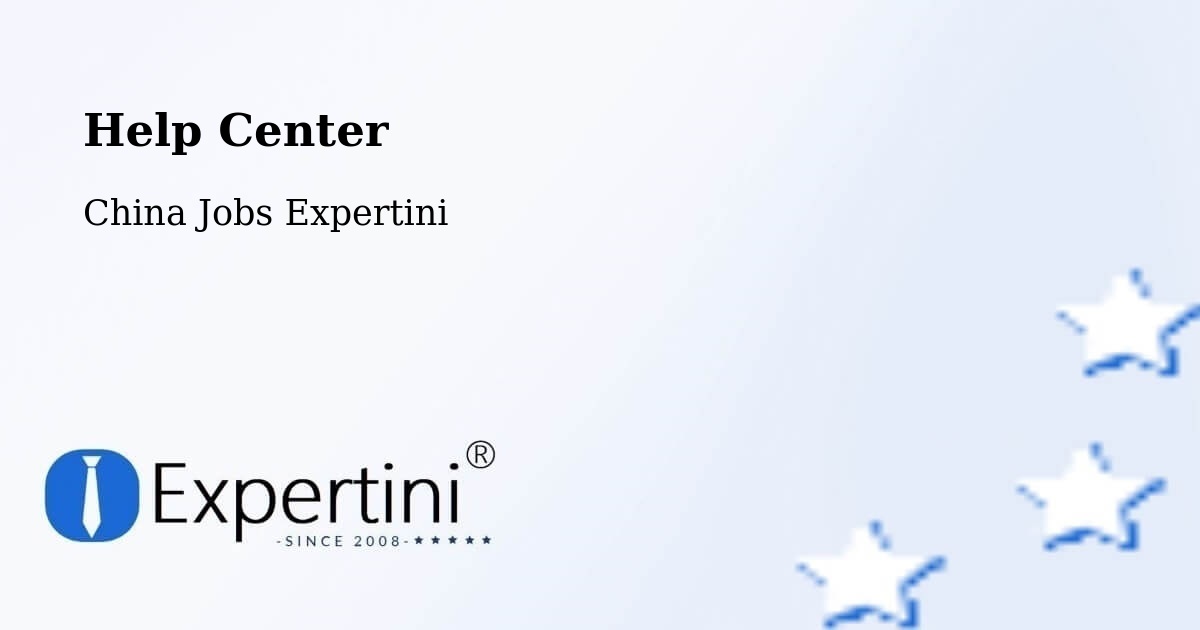 Help Center – China - China Jobs Expertini