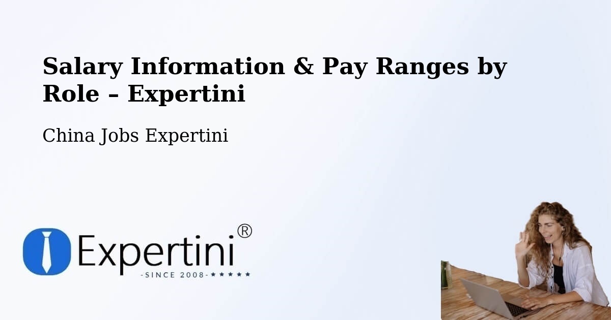 Salary Information & Pay Ranges – China - China Jobs Expertini